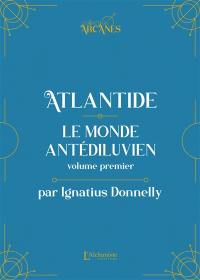 Atlantide : le monde antédiluvien : 1882. Vol. 1