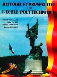 Histoire et prospective de l'Ecole polytechnique : depuis sa fondation jusqu'à son bicentenaire (1994)