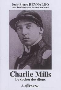Charlie Mills : le cocher des dieux