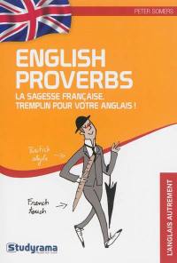 English proverbs : la sagesse française, tremplin pour votre anglais !