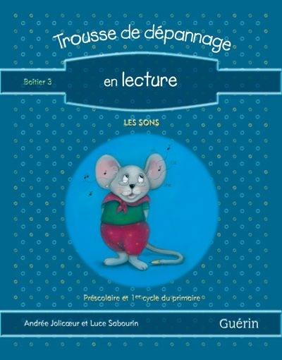 Trousse de dépannage en lecture : préscolaire, 1er cycle : guide de l'enseignant 3, les sons