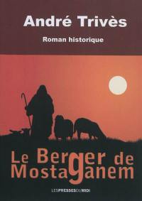 Le berger de Mostaganem : roman historique