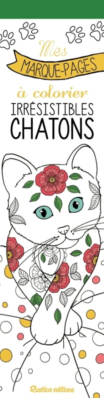 Irrésistibles chatons : mes marque-pages à colorier