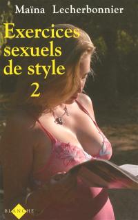 Exercices sexuels de style. Vol. 2