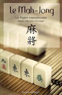 Le mah-jong : les règles internationales : règles officielles chinoises