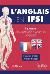 L'anglais en IFSI : lexique des appareils-systèmes corporels : français-anglais, anglais-français
