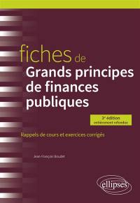 Fiches de grands principes de finances publiques : rappels de cours et exercices corrigés
