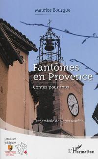 Fantômes en Provence : contes pour tous