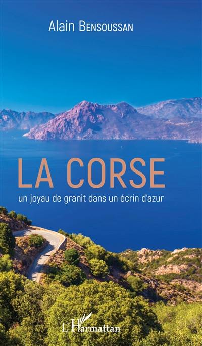 La Corse : un joyau de granit dans un écrin d'azur