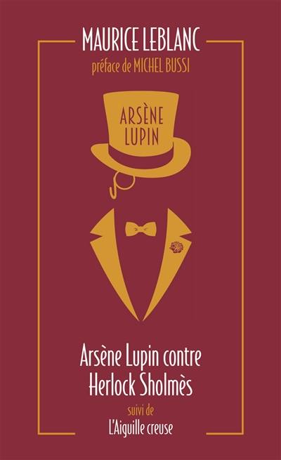 Arsène Lupin. Vol. 2. Arsène Lupin contre Herlock Sholmès. L'aiguille creuse