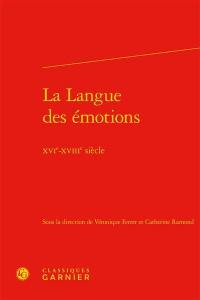 La langue des émotions : XVIe-XVIIIe siècle