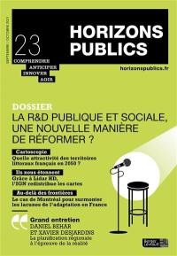 Horizons publics : comprendre, anticiper, innover, agir, n° 23. La R&D publique et sociale, une nouvelle manière de réformer ?