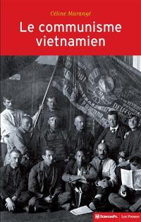Le communisme vietnamien, 1919-1991 : construction d'un Etat nation entre Moscou et Pékin