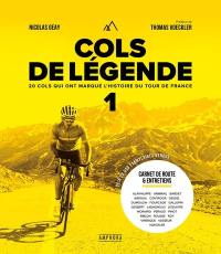 Cols de légende. Vol. 1. 20 cols qui ont marqué l'histoire du Tour de France