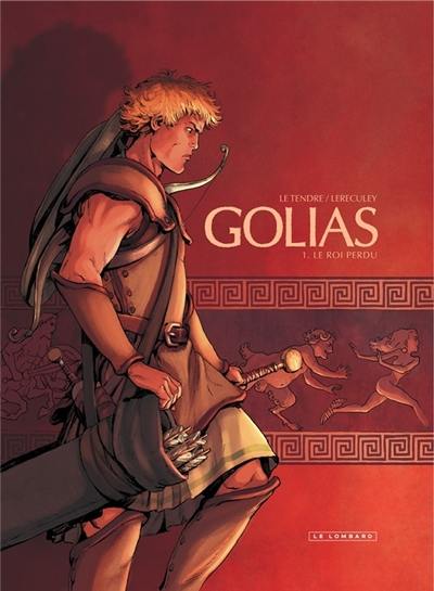 Golias. Vol. 1. Le roi perdu