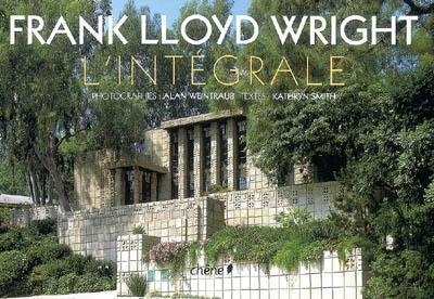 Frank Lloyd Wright : l'intégrale