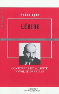 Lénine : conscience et volonté révolutionnaires : anthologie