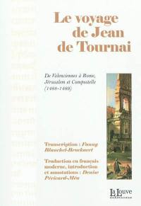 Le voyage de Jean de Tournai : de Valenciennes à Rome, Jérusalem et Compostelle : 1488-1489