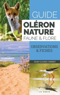 Oléron nature : guide faune & flore : observations & fiches