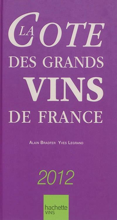La cote des grands vins de France 2012