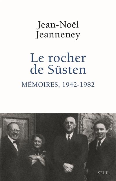 Le rocher de Süsten. Mémoires, 1942-1982