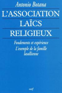 L'association laïcs-religieux : fondements et expérience, l'exemple de la famille lassallienne