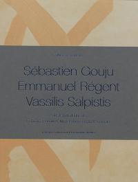 Cahiers de résidence. Vol. 8. Sébastien Gouju, Emmanuel Régent, Vassilis Salpistis