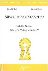 Silves latines 2022-2023 : Catulle, Poésies ; Tite-Live, Histoire romaine, V
