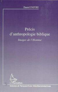 Précis d'anthropologie biblique : images de l'homme