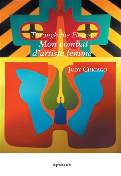 Through the flower : mon combat d'artiste femme