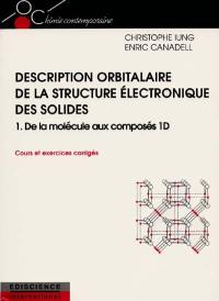 Description orbitalaire de la structure électronique des solides. Vol. 1. De la molécule aux composés unidimensionnels