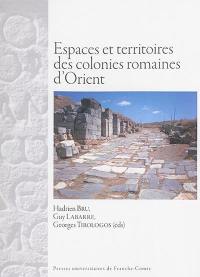 Espaces et territoires des colonies romaines d'Orient : journée d'étude de Besançon, 3 octobre 2013