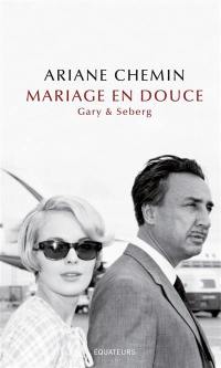 Mariage en douce : Gary & Seberg : récit
