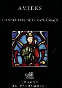 Amiens : les verrières de la cathédrale