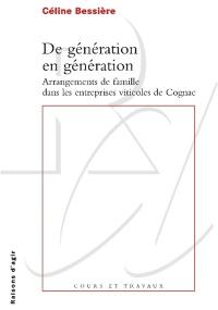 De génération en génération : arrangements de famille dans les entreprises viticoles de Cognac