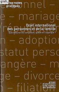 Droit international des personnes et de la famille : quel tribunal est compétent, quelle loi s'applique ?