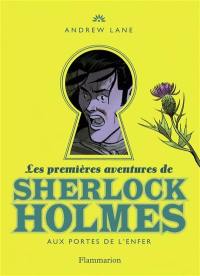 Les premières aventures de Sherlock Holmes. Vol. 4. Aux portes de l'enfer