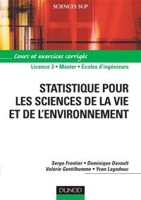 Statistique pour les sciences de la vie et de l'environnement : cours et exercices corrigés : licence 3, master, écoles d'ingénieurs
