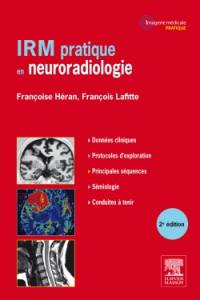 IRM pratique en neuro-radiologie