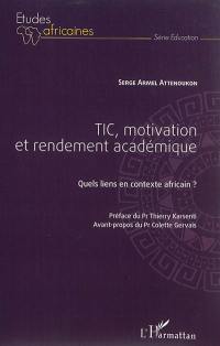 TIC, motivation et rendement académique : quels liens en contexte africain ?