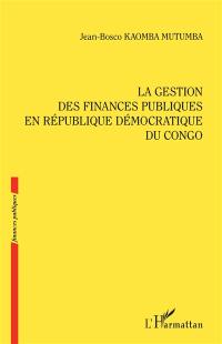 La gestion des finances publiques en République démocratique du Congo