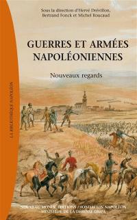 Guerres et armées napoléoniennes : nouvelles approches