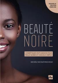 Beauté noire : cosmétiques faits maison pour peaux noires et cheveux crépus
