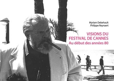 Visions du Festival de Cannes : au début des années 80