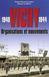 Vichy 1940-1944 : organisations et mouvements