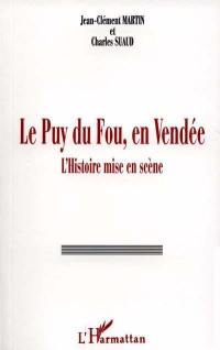 Le Puy du Fou, en Vendée : l'Histoire mise en scène