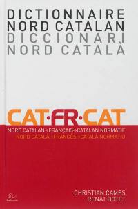 Diccionari nord català : francès-català normatiu. Dictionnaire nord catalan : français-catalan normatif