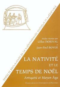 La nativité et le temps de Noël : Antiquité et Moyen Age