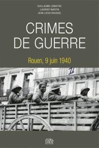 Crimes de guerre : Rouen, 9 juin 1940