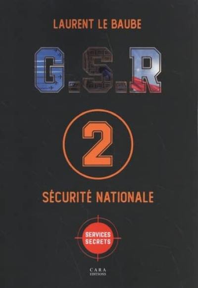GSR. Vol. 2. Sécurité nationale
